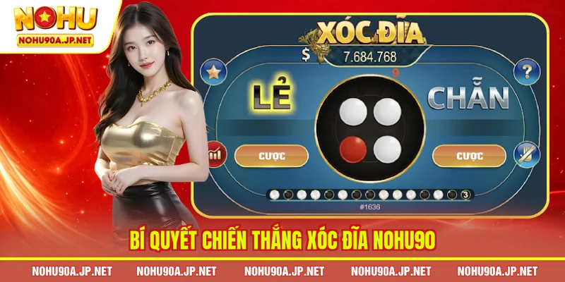 Bí quyết chiến thắng Xóc đĩa Nohu90